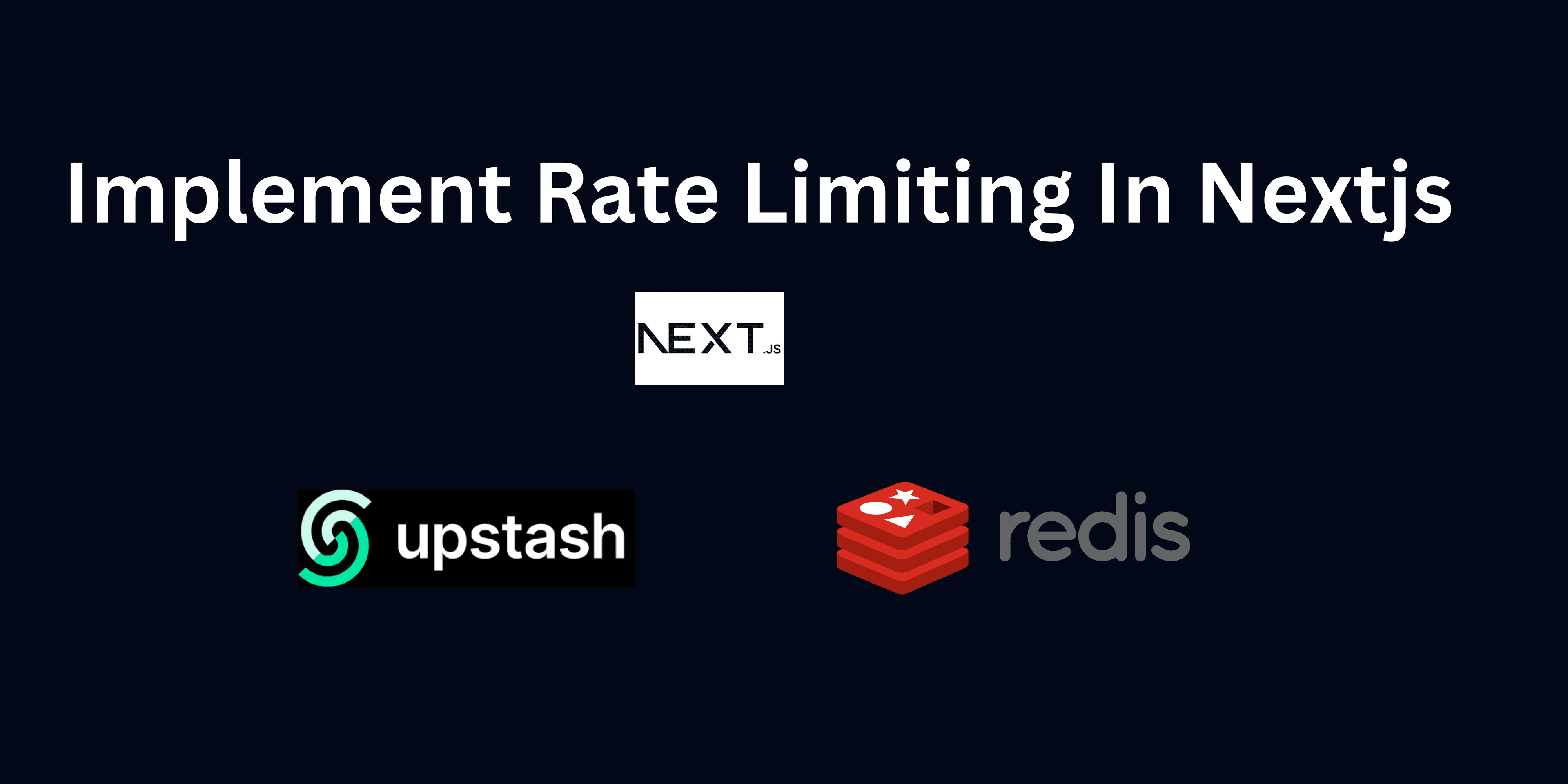 Implement Api Rate Limiting with Upstash Redis in your Next.js project